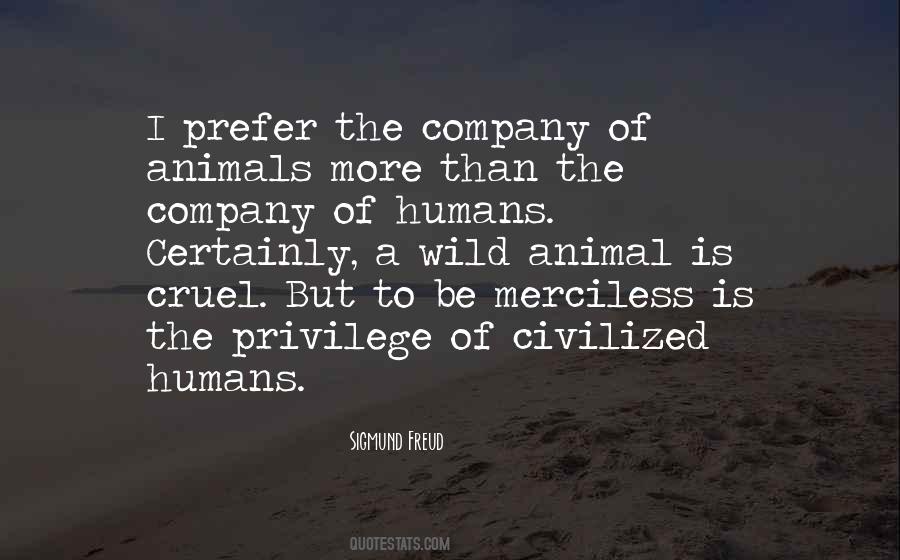 Cruel To Animals Quotes #1308606