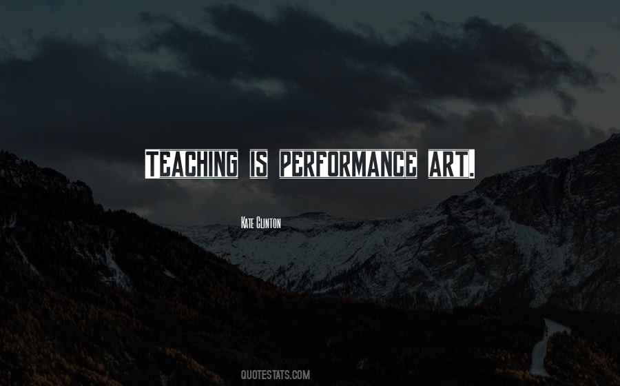 Teaching Is An Art Quotes #8908