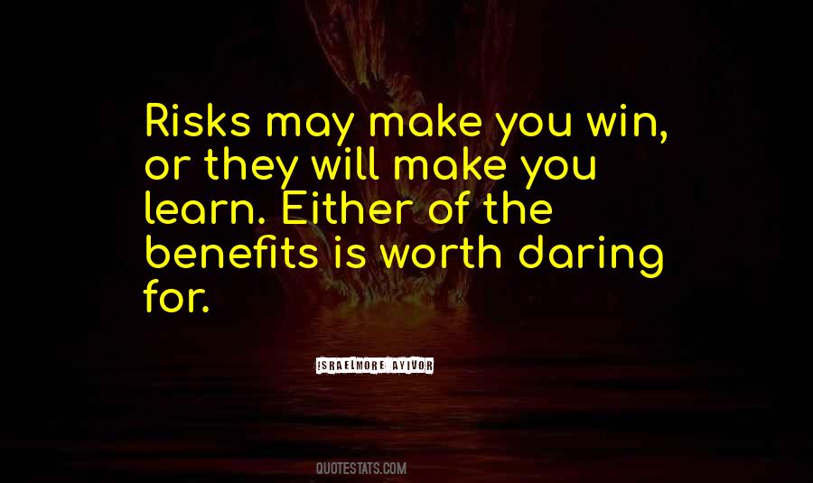 Risks Worth Taking Quotes #129837
