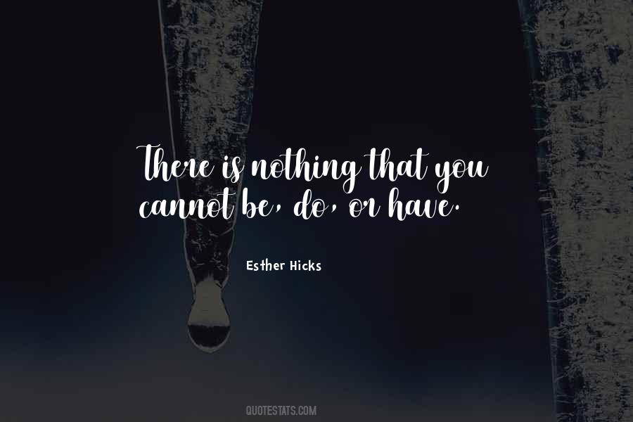 There Is Nothing You Cannot Do Quotes #679670