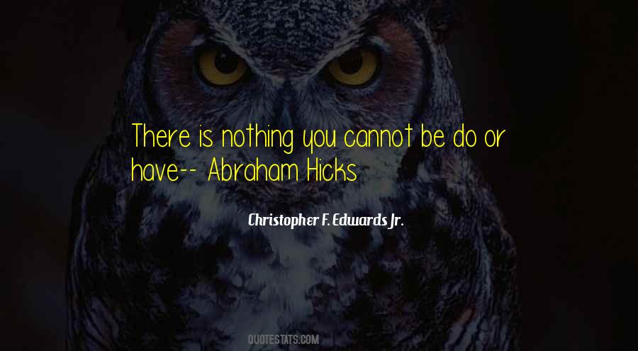 There Is Nothing You Cannot Do Quotes #955879