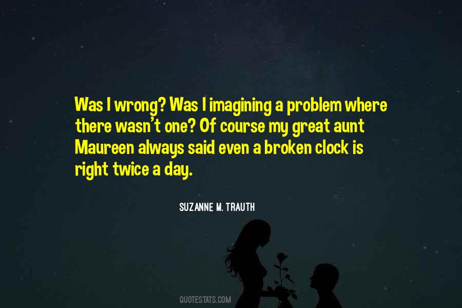 I Was Always Wrong Quotes #7