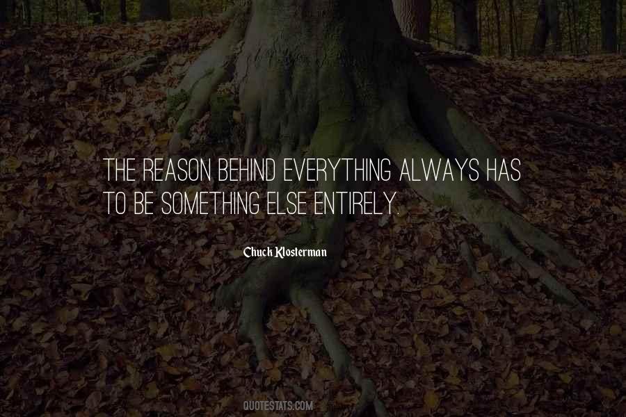Reason Behind Everything Quotes #1589065