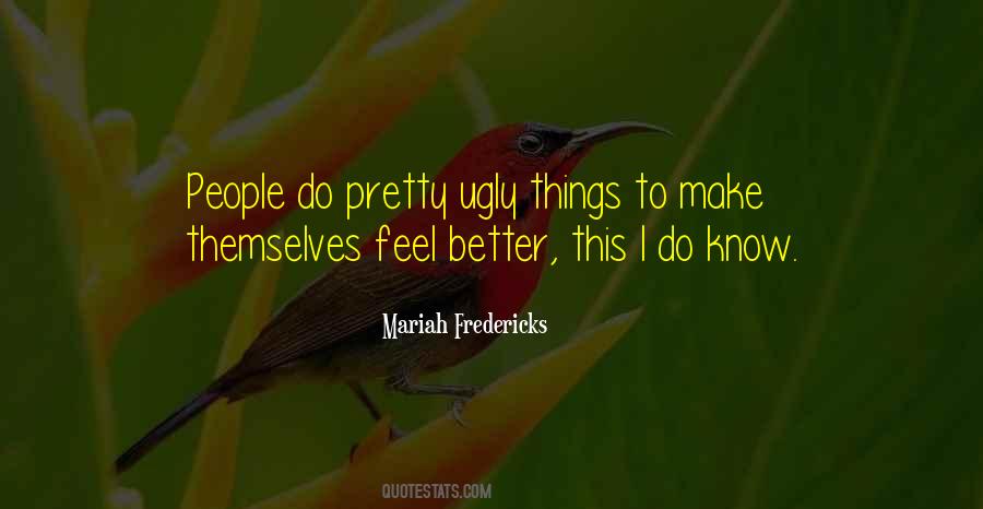 Feel Ugly Quotes #1417550