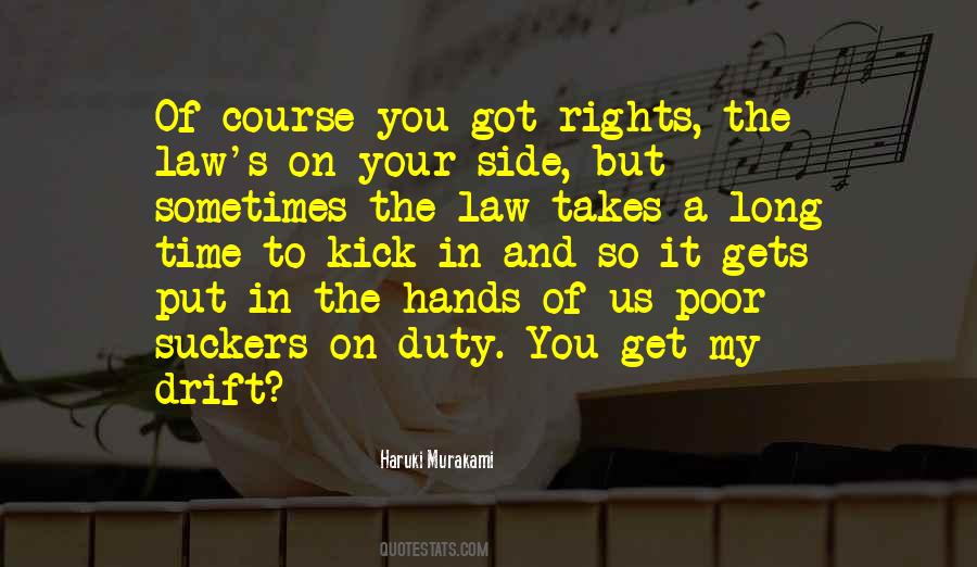 When You Have The Law On Your Side Quotes #1215848