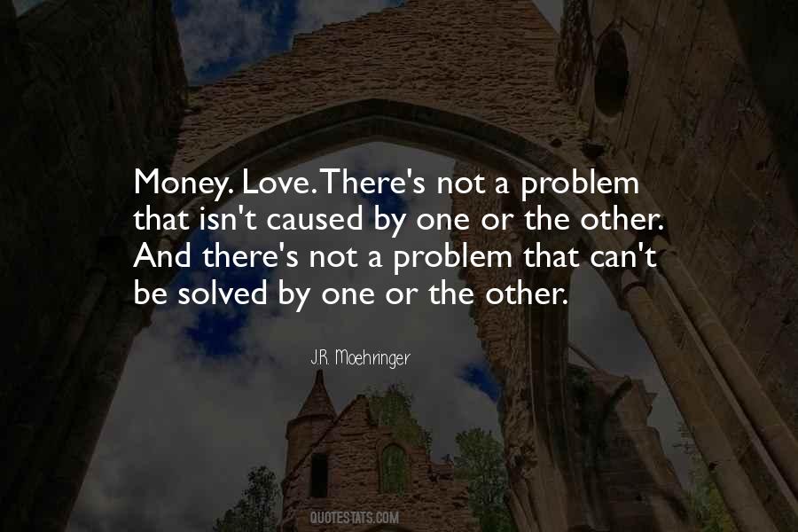 There Is No Problem That Cannot Be Solved Quotes #72716