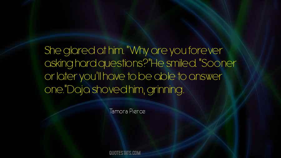 Quotes About Asking Hard Questions #1580692