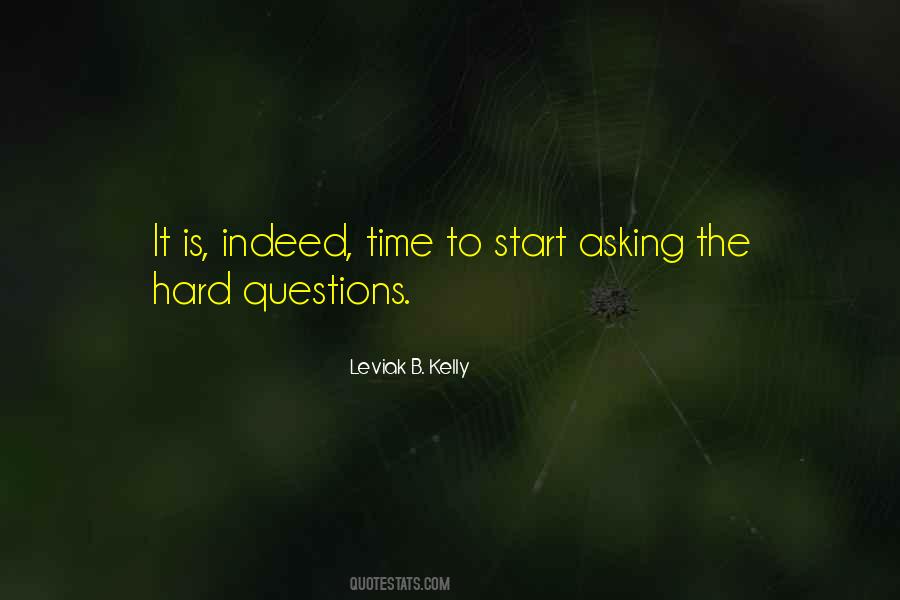 Quotes About Asking Hard Questions #245538