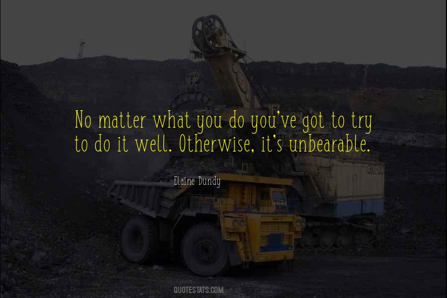 You Got To Try Quotes #422835