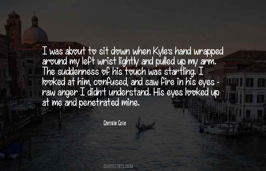 Fire In The Eyes Quotes #1424552
