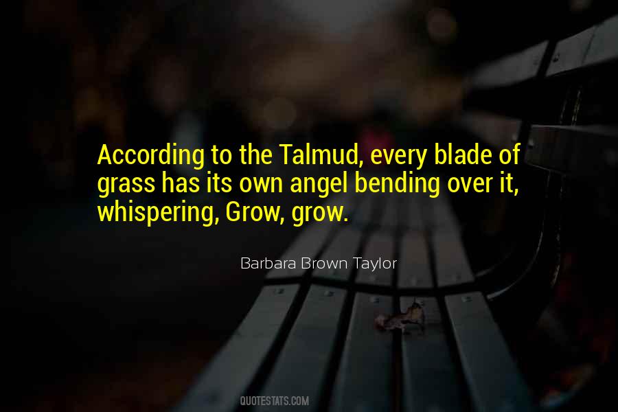 Every Blade Of Grass Quotes #1793196