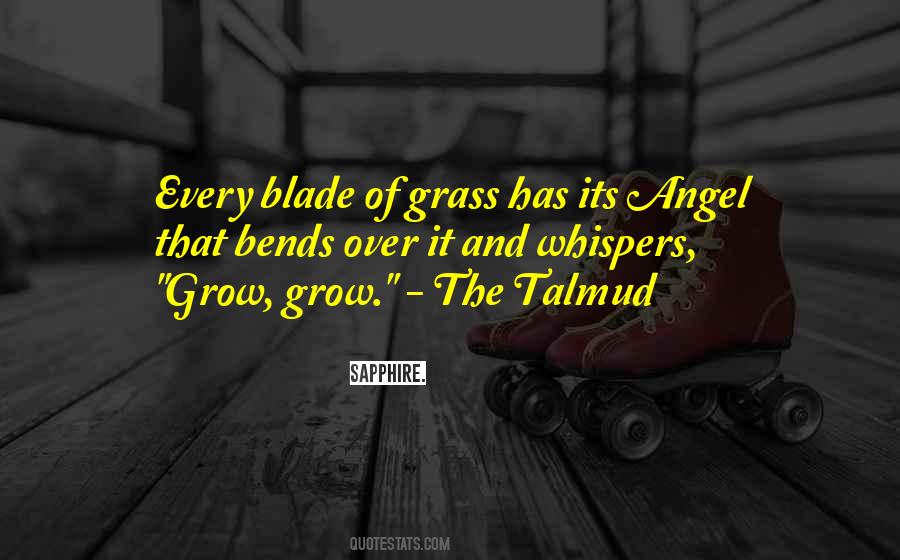 Every Blade Of Grass Quotes #374722