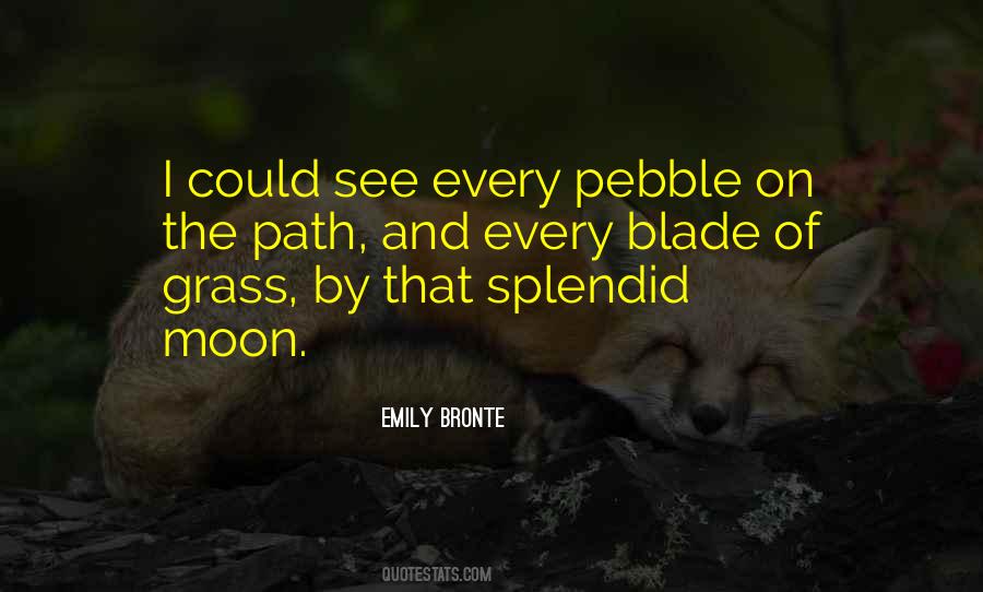 Every Blade Of Grass Quotes #468742