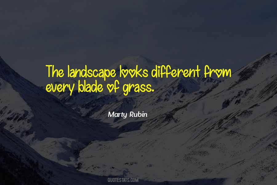 Every Blade Of Grass Quotes #68798