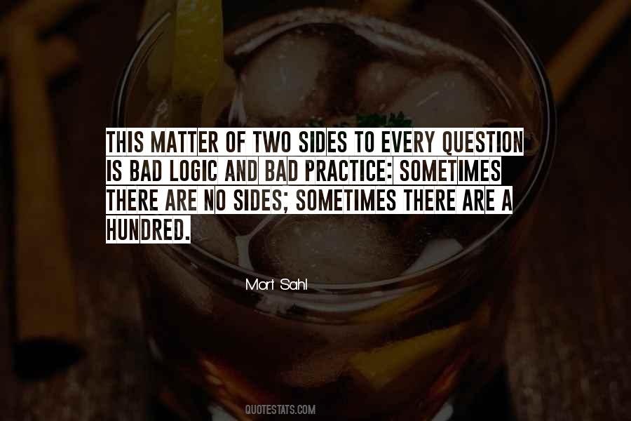 Quotes About Two Sides To Every #37752