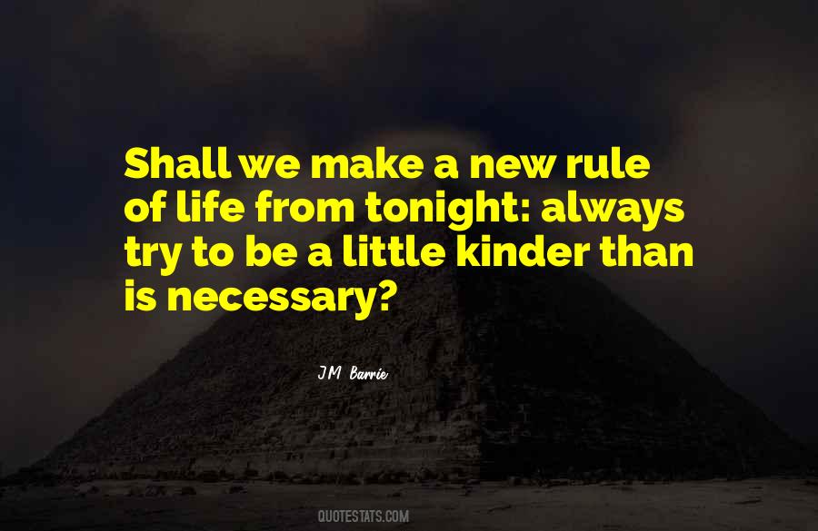 Always Be Kinder Than Necessary Quotes #580922 Always Be Kinder Than Necessary Quotes #580922