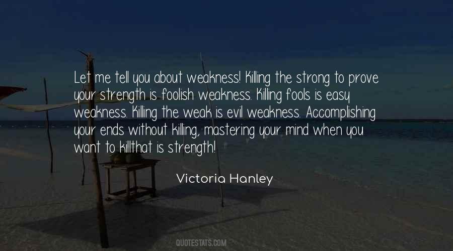 Weakness Is Strength Quotes #152199