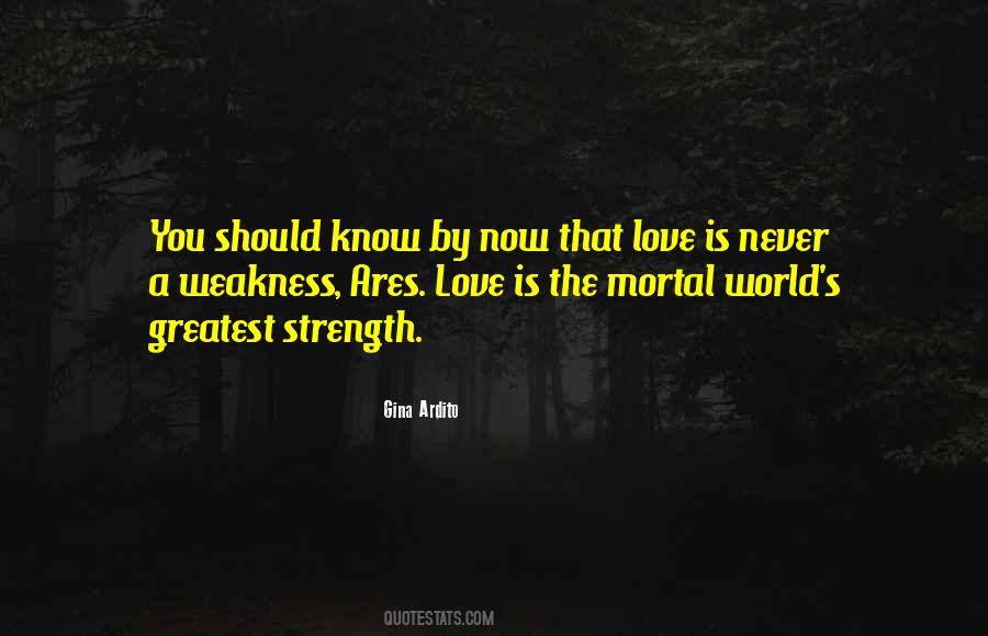 Weakness Is Strength Quotes #288708