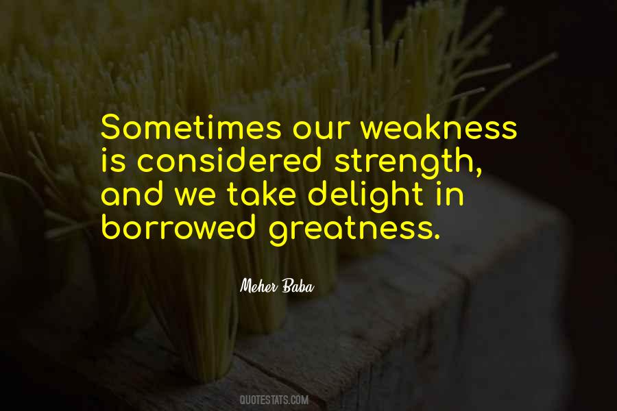 Weakness Is Strength Quotes #352786