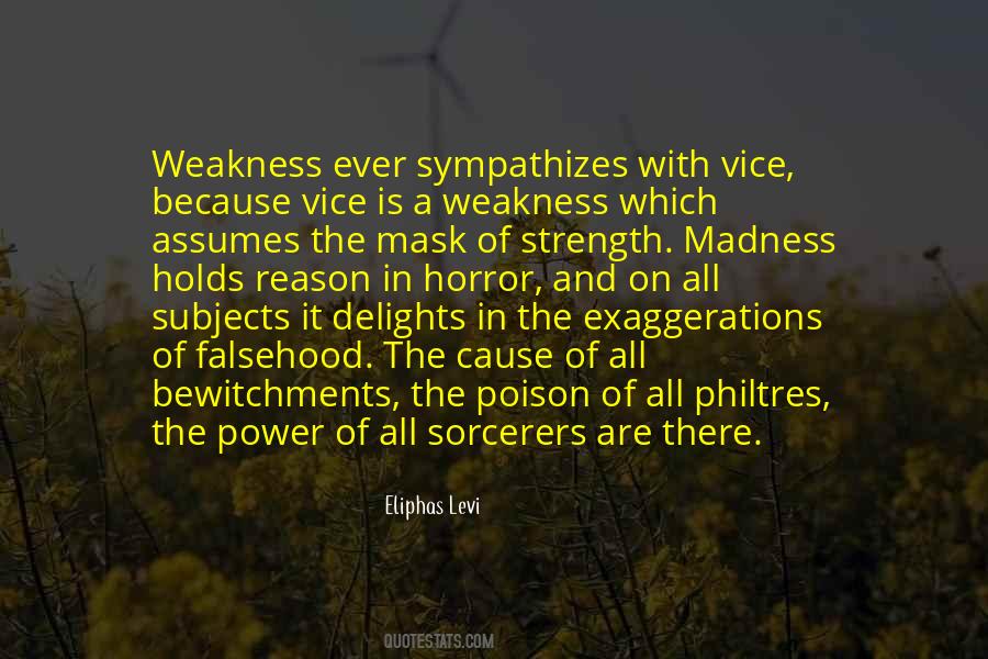 Weakness Is Strength Quotes #355172