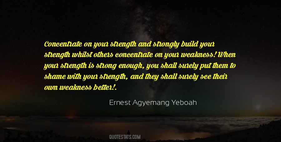 Weakness Is Strength Quotes #372728