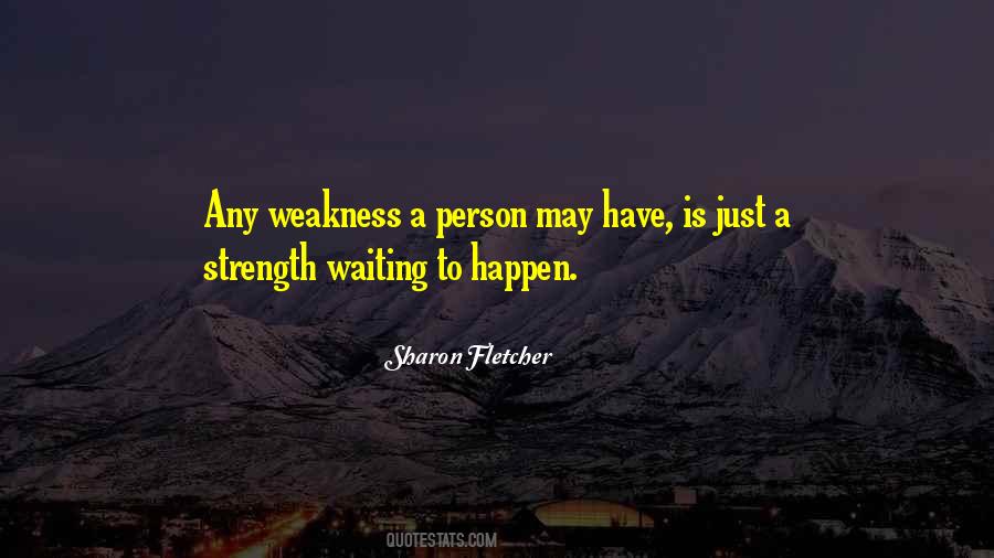 Weakness Is Strength Quotes #558528