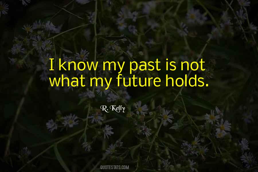 Future Holds For Us Quotes #441659