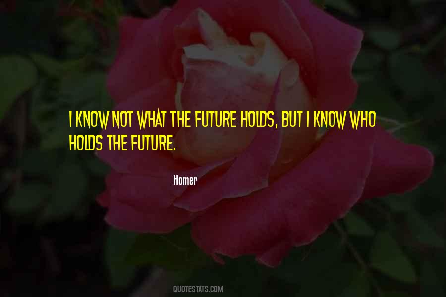 Future Holds For Us Quotes #561655