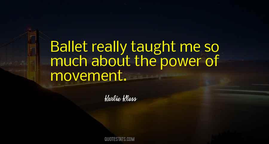 The Power Of Movement Quotes #1492372