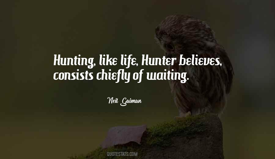 Life Hunting Quotes #1380060