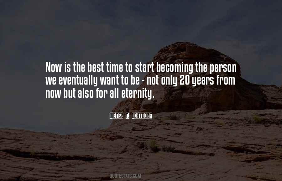 The Best Time To Start Is Now Quotes #237634