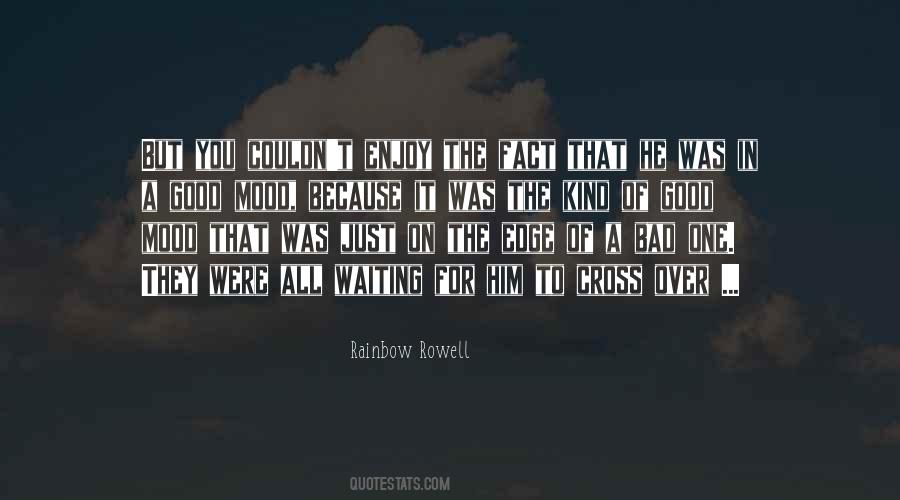 Good Mood Bad Mood Quotes #24620