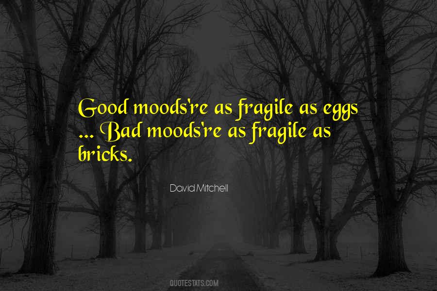 Good Mood Bad Mood Quotes #34649