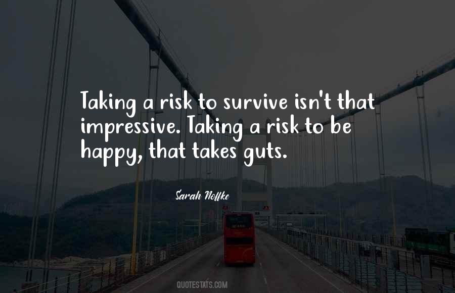 Quotes About Having Guts #1284294