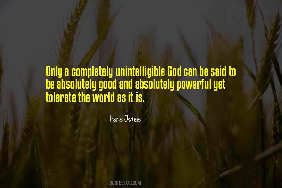 If God Is All Powerful He Cannot Be All Good Quotes #1762358