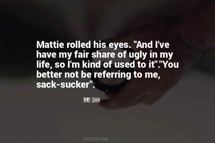 I Rolled My Eyes Quotes #1016450