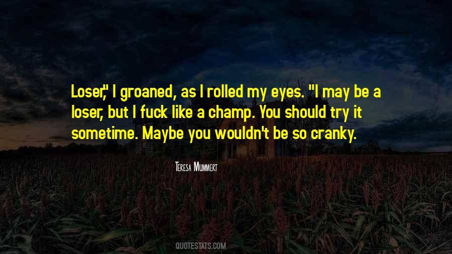 I Rolled My Eyes Quotes #105237