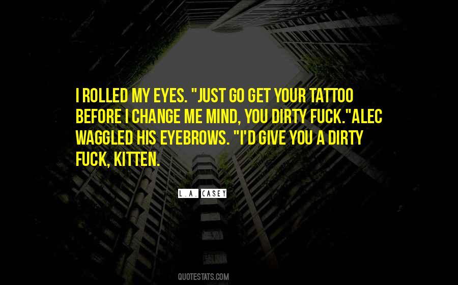 I Rolled My Eyes Quotes #1300137
