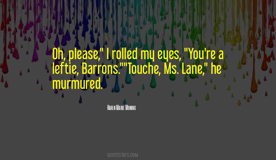 I Rolled My Eyes Quotes #1383389