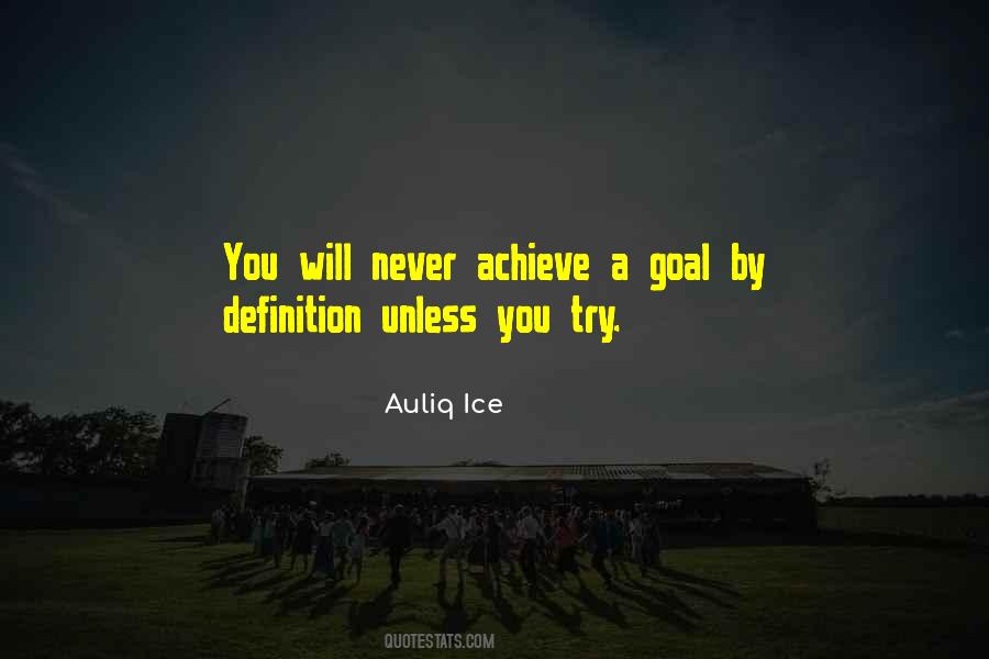 Quotes About Trying To Achieve A Goal #481031