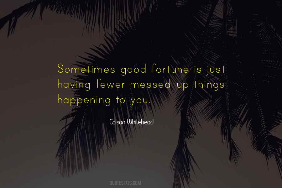 Quotes About Having Good Things #1154522