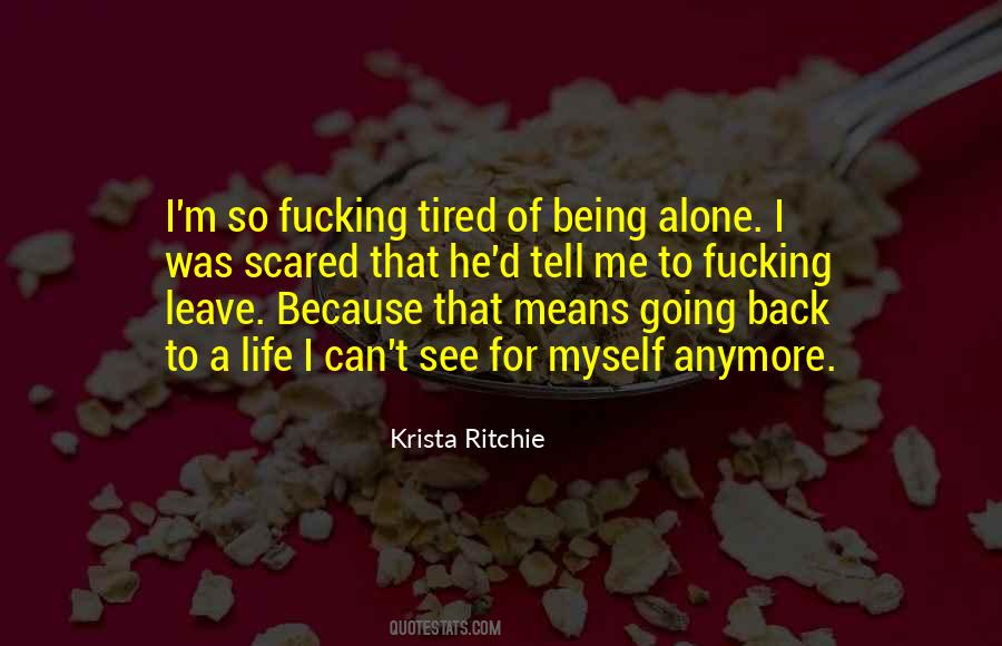 So Tired Of Being Alone Quotes #53546