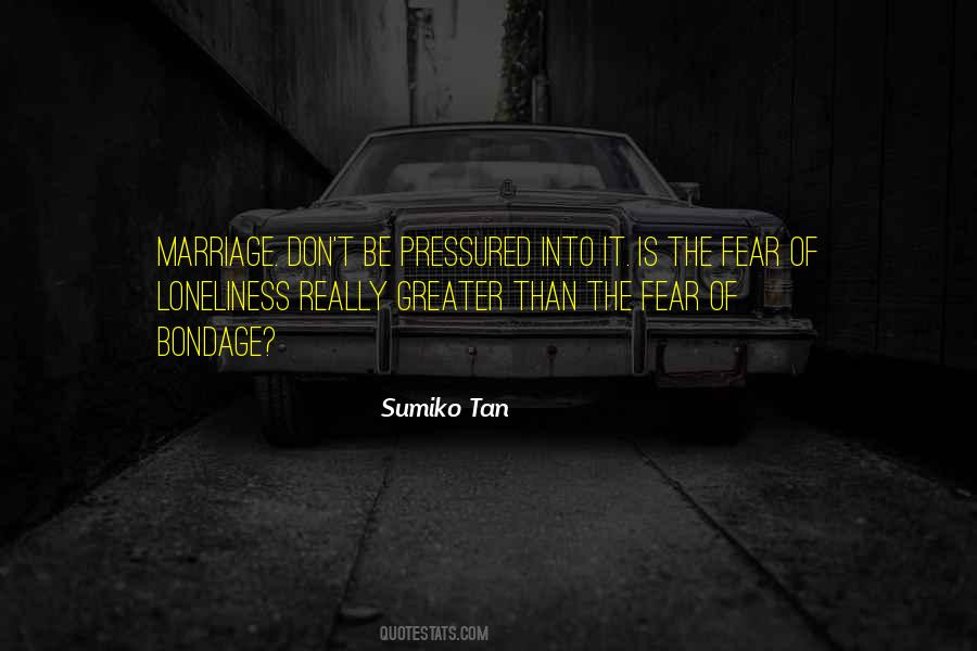 Fear Of Loneliness Quotes #390760