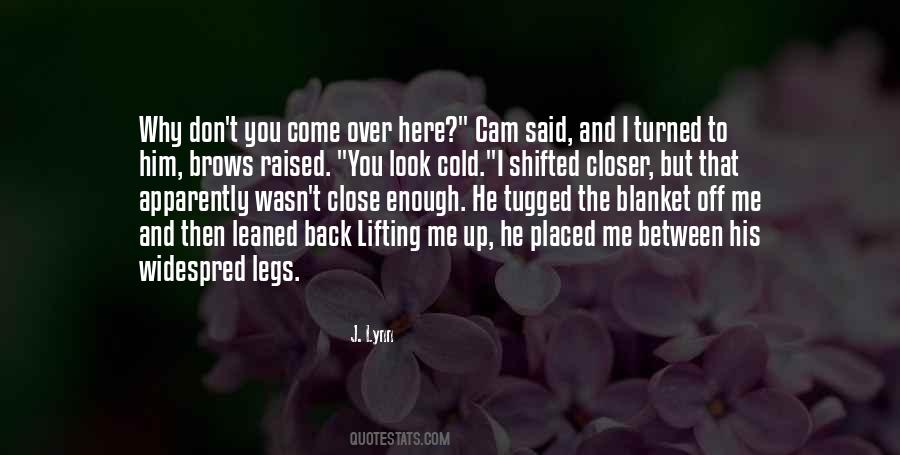 Come Closer To Me Quotes #1183656