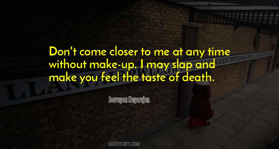 Come Closer To Me Quotes #1498301