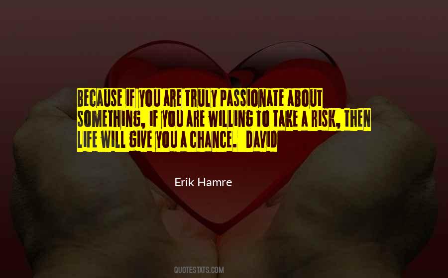 Give Life A Chance Quotes #1497443