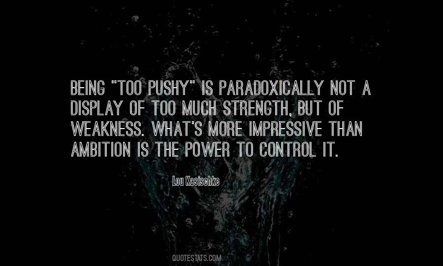 Weakness Is A Strength Quotes #760509
