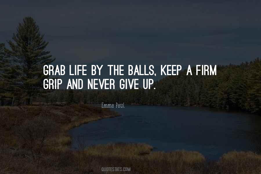 Firm Grip Quotes #8658
