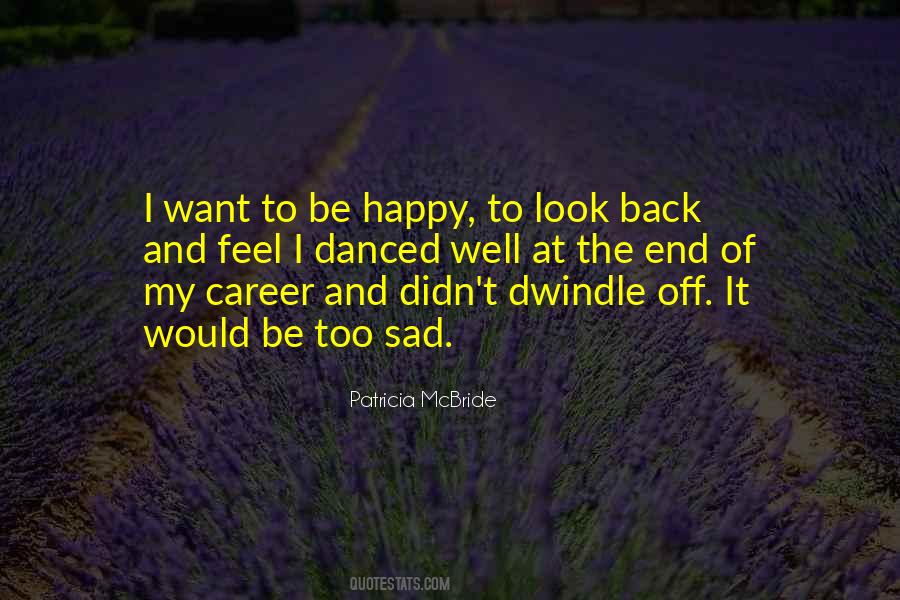 Be Happy Too Quotes #1355602