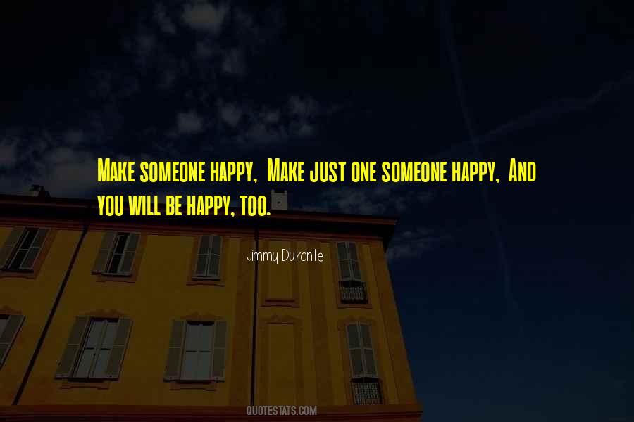 Be Happy Too Quotes #1619860